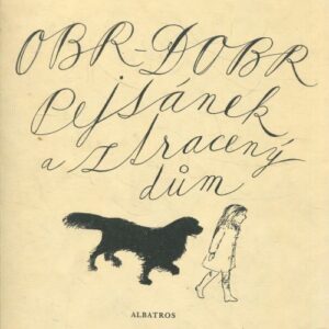 Obr-dobr Pejsánek a ztracený dům : Pro děti od 5 let
