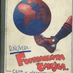 Footbalista Josef Čmejla : cesta k nesmrtelnosti