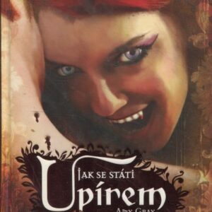 Jak se státi upírem : praktický průvodce pro nové nemrtvé