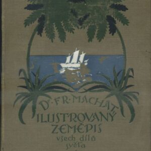 Illustrovaný zeměpis všech dílů světa : rukovět zeměpisu všeobecného i zvláštního (oblastního)