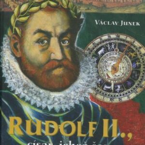 Rudolf II., císař, jehož čas uplynul : příběh posledních dnů rudolfínské doby