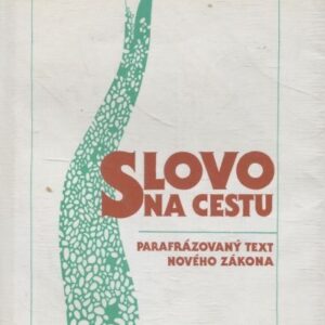 Slova na cestu - parafrázovaný text nového zákona