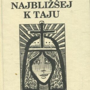 Najbližšej k taju : ruženec sonetov (slovensky)