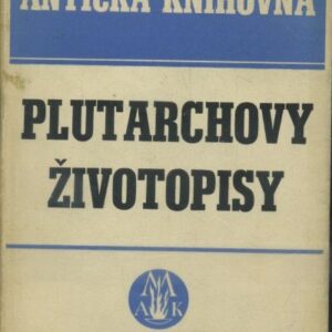 Plutarchovy Životopisy : Perikles - Fabius Veliký - Dion - Brutus