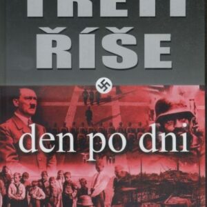 Třetí říše : den po dni