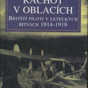 Rachot v oblacích : britští piloti v leteckých bitvách 1914-1918