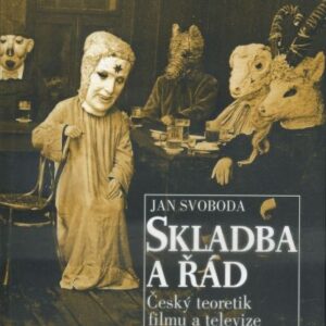 Skladba a řád : český teoretik filmu a televize Jan Kučera