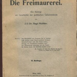 Svobodní Zednáři : Die Freimaurerei: Ein Beitrag zur Geschichte der politischen Geheimbünde.