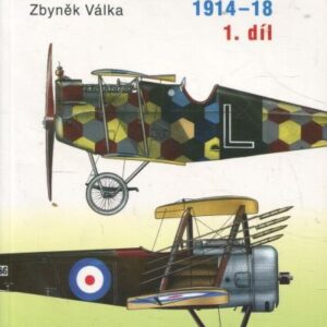 Stíhací letadla : 1914-1918 1.díl