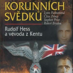 Mlčení korunních svědků : Rudolf Hess a vévoda z Kentu