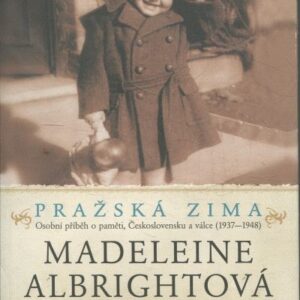 Pražská zima : osobní příběh o paměti, Československu a válce (1937-1948)