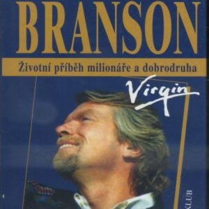 Richard Branson : životní příběh milionáře a dobrodruha