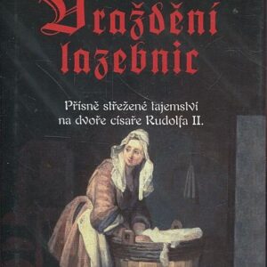 Vraždění lazebnic přísně střežené tajemství na dvoře císaře Rudolfa II.