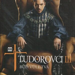 Tudorovci III : buď vůle tvá: román podle třetí řady seriálu Tudorovci