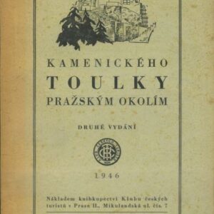 Kamenického toulky pražským okolím : Povltaví, Polabí, Posázaví, brdské a křivoklátské lesy a jiné