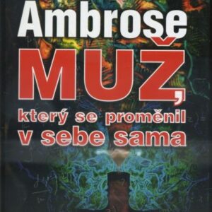 Muž, který se proměnil v sebe sama