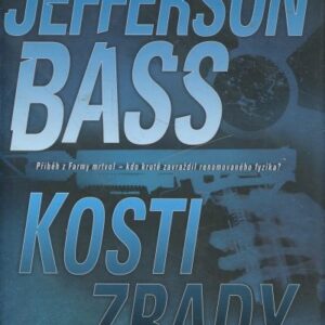 Kosti zrady : příběh z Farmy mrtvol