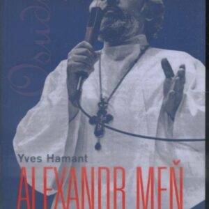 Alexandr Meň : Kristův svědek pro dnešní Rusko
