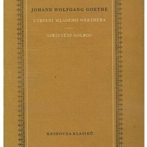 Utrpení mladého Werthera / Spříznění volbou