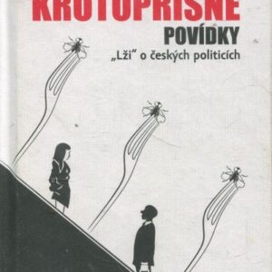 Krutopřísné povídky : "lži" o českých politicích