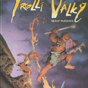 Trollí války. 2, Skalp plešatce