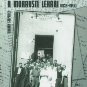 Nacifikace a moravští lékaři : (1939-1945)