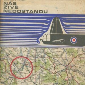 Nás živé nedostanou : (Historie parašutistické skupiny Antimony)