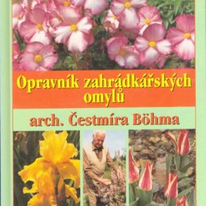 Opravník zahrádkářských omylů arch. Čestmíra Böhma