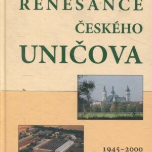 Renesance českého Uničova : 1945-2000
