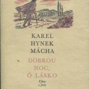 Dobrou noc, ó lásko : Výbor z próz