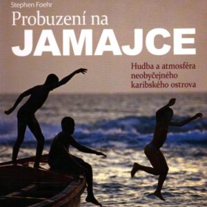 Probuzení na Jamajce : hudba a atmosféra neobyčejného karibského ostrova