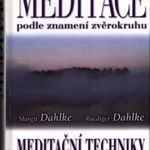 Meditace podle znamení zvěrokruhu : meditační techniky