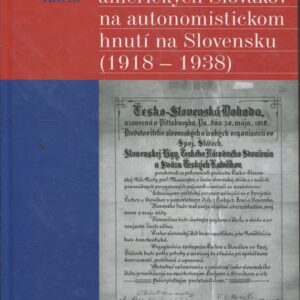 Podiel amerických Slovákov na autonomistickom hnutí na Slovensku (1918 - 1938)