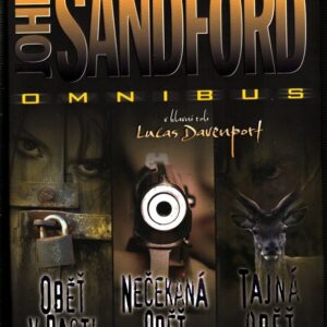 Oběť v pasti Nečekaná oběť ; Tajná oběť : John Sandford omnibus : v hlavní roli Lucas Davenport