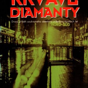 Krvavé diamanty : drsný příběh soukromého detektiva z Berlína třicátých let