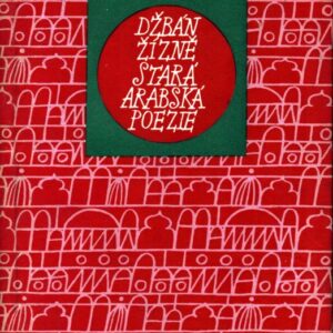 Džbán žízně : Stará arabská poezie