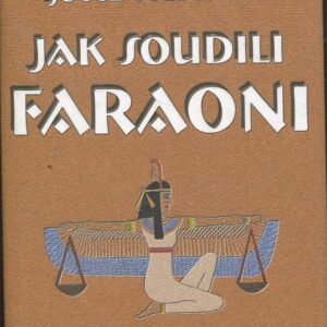 Jak soudili faraoni : zločin a trest ve starém Egyptě