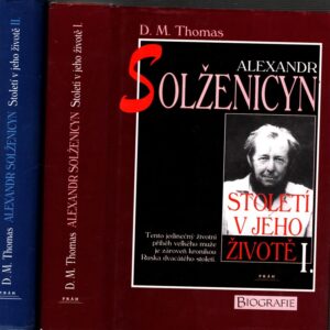 Alexandr Solženicyn : století v jeho životě I.-II. /2sv/