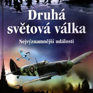 Druhá světová válka : nejvýznamnější události