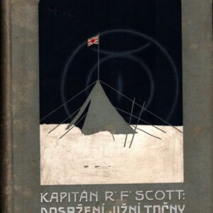 Dosažení jižní točny : Scottova poslední cesta. I