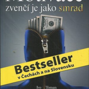 Motivace zvenčí je jako smrad : --za pár hodin se vyvětrá