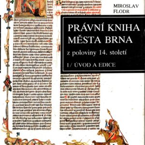 Právní kniha města Brna z poloviny 14. století 1.díl