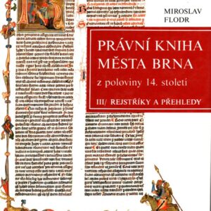 Právní kniha města Brna z poloviny 14. století. 3, Rejstříky a přehledy