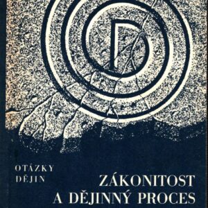 Zákonitost a dějinný proces : logické a historické