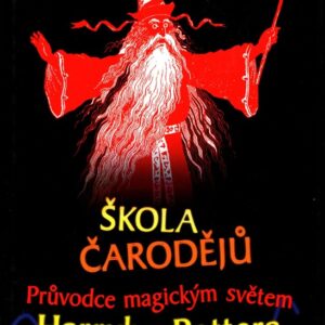 Škola čarodějů : průvodce magickým světem Harryho Pottera