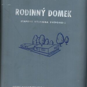 Rodinný domek : (Etapová výstavba svépomocí)