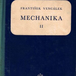 Mechanika. 2. (závěrečný) díl pro strojnické školy