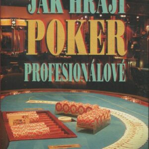 Jak hrají poker profesionálové