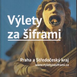 Výlety za šiframi Praha a Středočeský kraj - Netradiční turistický průvodce