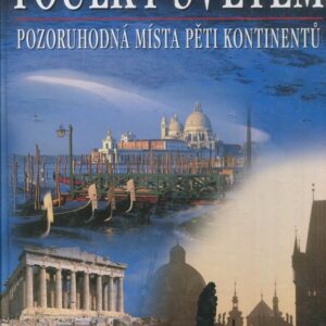 Toulky světem : pozoruhodná místa pěti kontinentů